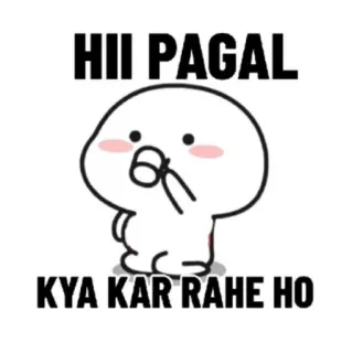 ☺️ 369ff62c HII PAGAL
KYA KAR RAHE HO cartoon, greeting, hindi, character, cute, adorable whatsapp sticker