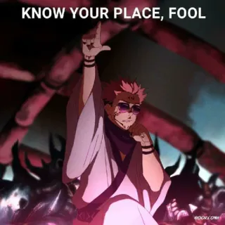 🖕 cd794972 Sukuna Jujutsu Kaisen KNOW YOUR PLACE, FOOL Anime, Sukuna, Jujutsu Kaisen, Manga, Divertido, Personaje, Tonto telegram sticker