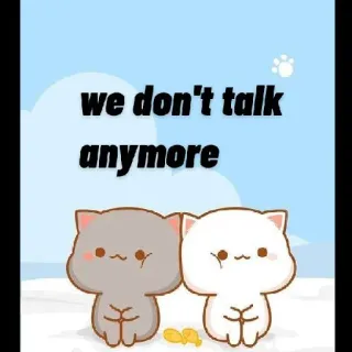 🥲 55499304 we don't talk anymore mèo, tình bạn, chia ly, dễ thương, buồn telegram sticker