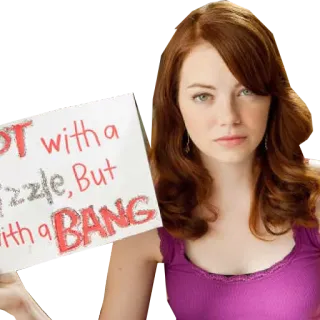 💁 f2341057 NOT with a WHIMPER, But with a BANG emma stone, actress, sign, bang, whimper telegram sticker