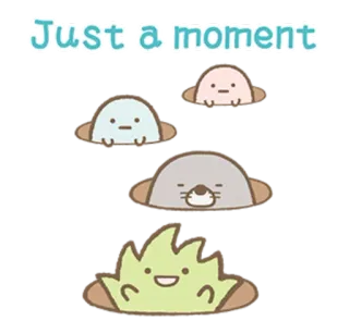 😳 a88531c5 Just a moment animal, cute, waiting, delay, kawaii telegram sticker