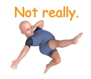 🙄 231e0502 Not really. personne, couché, corps, 3d, animé whatsapp sticker