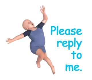 😩 e63190bf Please reply to me. suppliant, demande, bébé, réponse whatsapp sticker