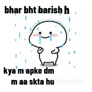 👀 4169d06c bhar bht barish h kya m apke dm m aa skta hu lluvia, mono, lágrimas, hindi, meme whatsapp sticker