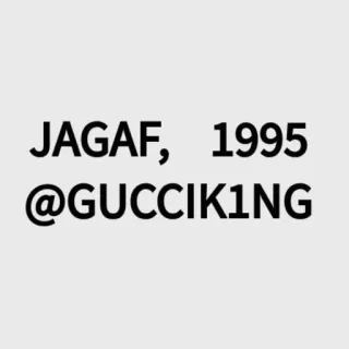 ⚔ cf4b8b58 JAGAF, 1995
@GUCCIK1NG telegram sticker