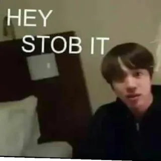 😄 82b5d0be HEY
STOB IT mème, drôle, kpop, jin, arrête, hey, stop telegram sticker