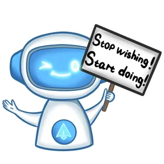 😜 4ebc1163 Stop wishing!
Start doing! robot, motivatie, bord, positief, actie telegram sticker