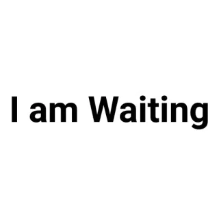 💬 694cb757 I am Waiting 기다림, 인내심, 텍스트 telegram sticker