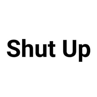 💬 c59925bb Shut Up 닥쳐, 텍스트, 문구, 표현, 단어 telegram sticker