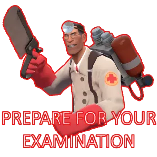 🚑 2b252b43 Medic Team Fortress 2 PREPARE FOR YOUR EXAMINATION วิดีโอเกม, หมอ, ทีมฟอร์เทรส 2, แพทย์, อาวุธ whatsapp sticker