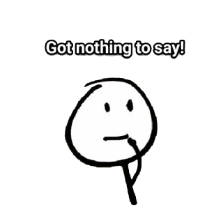 🙂 3ab7877d Got nothing to say! sprachlos, strichmännchen, kein kommentar, ausdruck, stimmung telegram sticker