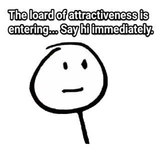🖐 9cf1bc5c The loard of attractiveness is entering... Say hi immediately. strichmännchen, humor, attraktivität, gruß telegram sticker
