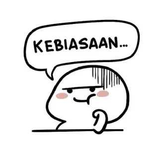 😅 254e4932 KEBIASAAN... desenho animado, expressão, personagem, balão de fala whatsapp sticker