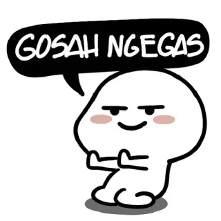 😐 34283b6d GOSAH NGEGAS desenho animado, balão de fala, fofo, personagem, indonésio whatsapp sticker