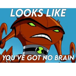 🧠 67fd43c8 Brainstorm Ben 10 LOOKS LIKE YOU'VE GOT NO BRAIN Alien, Dessin animé, Cerveau, Stupide whatsapp sticker