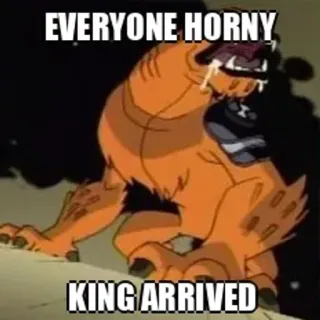 😊 91909f36 EVERYONE HORNY KING ARRIVED ben 10, dessin animé, coquin, drôle, mème whatsapp sticker