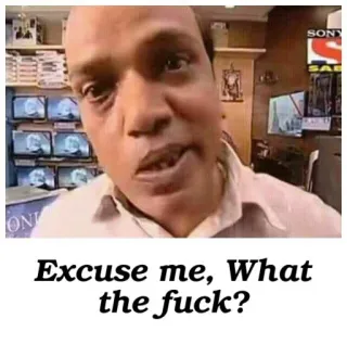 😕 04e3cad3 Excuse me, What the fuck? meme, offensive, swear word, funny telegram sticker