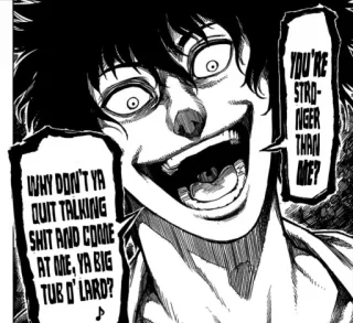 🥊 3cc1501f YOU'RE STRONGER THAN ME? WHY DON'T YA QUIT TALKING SHIT AND COME AT ME, YA BIG TUB O' LARD? Anime, Manga, Insulte, Dessin animé telegram sticker