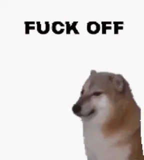🖕 5aa44b26 FUCK OFF Meme, Doge, Hund, Offensiv, Verpiss dich, Sarkastisch telegram sticker