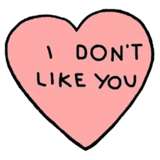 😡 995cf1b5 I DON'T LIKE YOU hart, negatief, afkeer, uitspraak, relatie whatsapp sticker