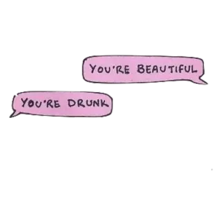 🙄 7c9aadf3 YOU'RE BEAUTIFUL
YOU'RE DRUNK drunk, beautiful, conversation, speech bubble, funny, cute telegram sticker