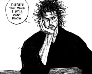 β 320351d1 Miyamoto Musashi Vagabond THERE'S TOO MUCH I STILL DON'T KNOW. manga, samurai, thinking, musashi, vagabond telegram sticker