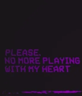 💜 371e5f97 PLEASE, NO MORE PLAYING WITH MY HEART desamor, tristeza, relación, emocional, corazón whatsapp sticker