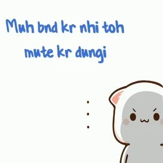 😑 7bce207a Muh bnd kr nhi toh mute kr dungi cat, cute, cartoon, threat telegram sticker