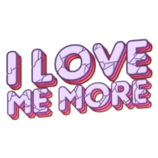 ❤️ 2e45bc23 I LOVE ME MORE 사랑, 자기애, 긍정적, 동기 부여, 스티커, 타이포그래피 telegram sticker
