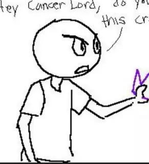 🚫 d9601002 Hey Cancer Lord, do you this c cartoon, offensive, drawing, stick figure whatsapp sticker