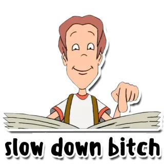 🖕 74413701 slow down bitch offensant, dessin animé, ralentir, pute, insulte whatsapp sticker