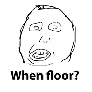 😂 23ea8ebf When floor? ミーム, ネットミーム, Rage Comic, ユーモア, 面白い telegram sticker