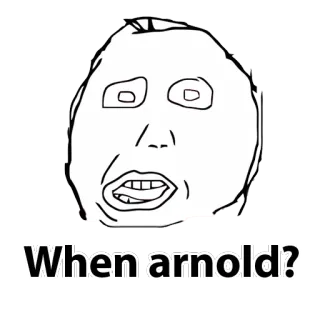 😂 2e028c96 When arnold? ミーム, 面白い, ネットミーム, レイジフェイス, 質問, ユーモア telegram sticker