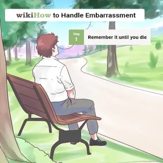 😳 62518327 wikiHow to Handle Embarrassment
Remember it until you die смущение, wikiHow, мем, помнить, умереть, скамейка, парк telegram sticker
