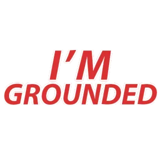 😢 fd316fde I'M GROUNDED castigo, punição, criança, restrição, sentença whatsapp sticker