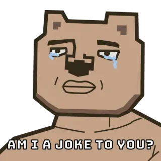 🥲 cbd5b7b5 AM I A JOKE TO YOU? urso, triste, chorando, piada, pergunta telegram sticker