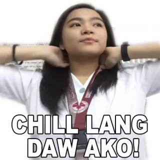 😑 d9edf7b0 CHILL LANG DAW AKO! tranquillo, rilassato, filippino, asiatico, ragazza, studentessa whatsapp sticker