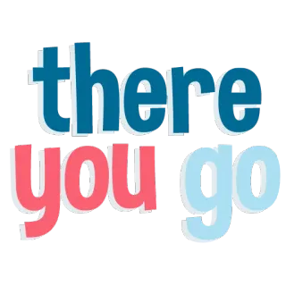 👌 3546fbb6 there you go incentivo, positivo, frase, toma telegram sticker