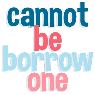 ❌ 715e5c05 cannot be borrow one texto, frase, não pode, emprestar telegram sticker