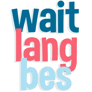 ✋ a64e17fe wait lang bes tagalo, esperar, amigo, filipinas, gíria telegram sticker