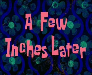 🕘 7ee82e60 A Few Inches Later tekst, cale, spongebob, czas telegram sticker