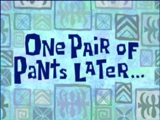 🕛 fe351bbc One Pair of Pants LATER... spongebob, spodnie, kreskówka, tekst telegram sticker