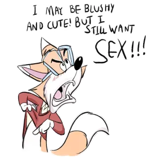 💢 1efc6a4b I MAY BE BLUSHY AND CUTE! BUT I STILL WANT SEX!!! lis, kreskówka, rumieniec, słodki, wyraz telegram sticker