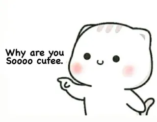 💘 03127c2d Why are you Soooo cutee. mignon, chat, adorable, dessin animé, doux, amical telegram sticker