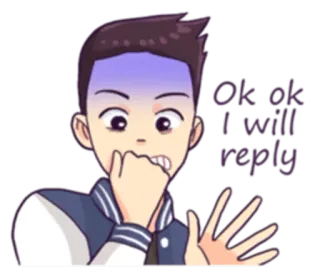 😵 ce3d83c2 Ok ok I will reply нервный, тревожный, мультфильм, ответ, сообщение whatsapp sticker